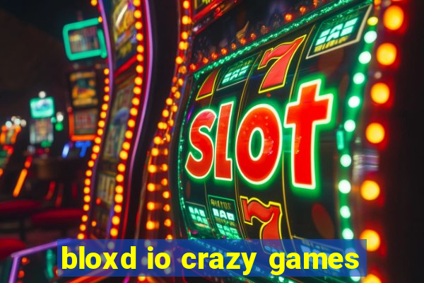 bloxd io crazy games